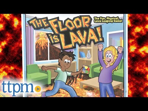 The Floor is Lava
